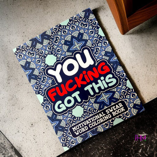 You Fucking Got This Coloring Book đȘ