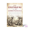 The Revolutionary War in the Adirondacks | Raids in the Wilderness