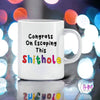 Congrats On Escaping This Shithole Mug - Coffee
