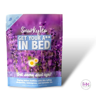 Get Your A** In Bed | Snarky Tea 😴 - Done