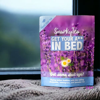 Get Your A** In Bed | Snarky Tea 😴 - Done