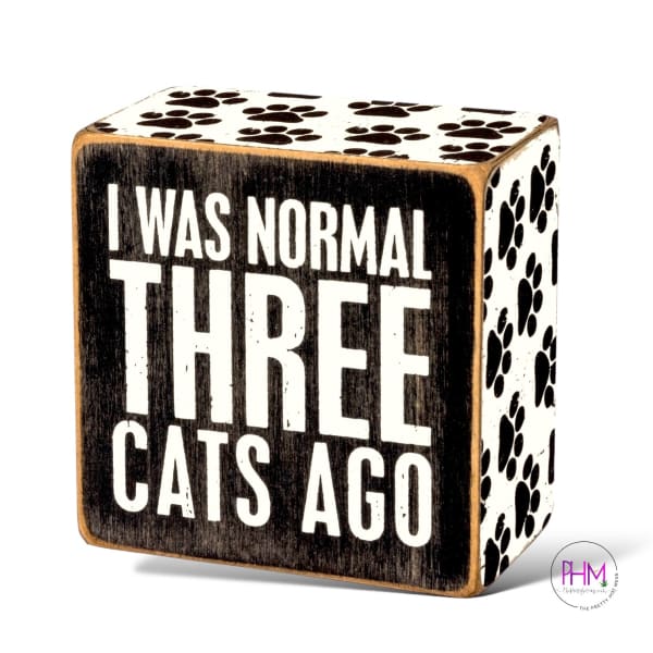 I Was Normal Box Sign 🐈‍⬛