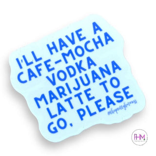I’ll Have a Mocha Vodka Vinyl Sticker ✌🏼