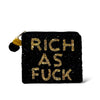 Rich As Fuck Coin Purse - Black