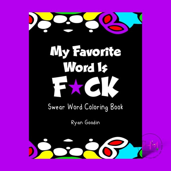 My Favorite Word Is Fuck Coloring Book
