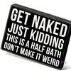 This Is A Half Bath Box Sign 🛀