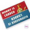 Snarky Magnets - Mommy Is Loaded - magnets