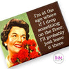 Snarky Magnets - I’m At The Age Where If I Drop Something