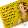 Snarky Magnets - I Thought Had Social Anxiety - magnets