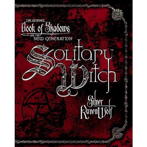 Solitary Witch: The Ultimate Book of Shadows for the New