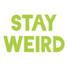 Stickers by Stickerlishious - Stay Weird - Done