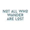 Stickers by Stickerlishious - Not All Who Wander - Done