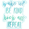 Stickers by Stickerlishious - Wake Up Be Kind - Done