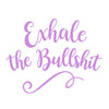 Stickers by Stickerlishious - Exhale The BS - Done