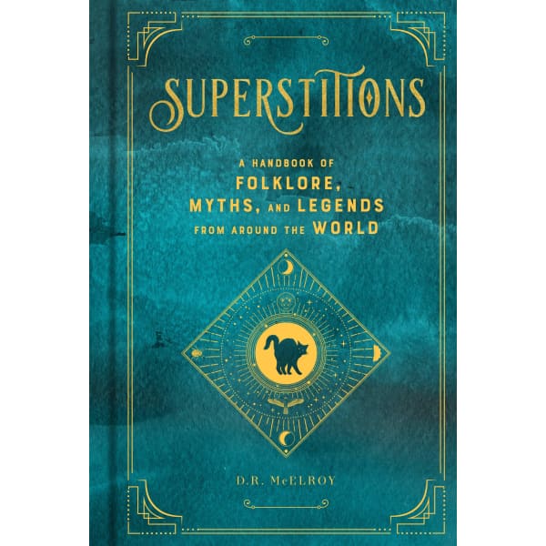 Superstitions: A Handbook of Folklore Myths and Legends – The Pretty ...