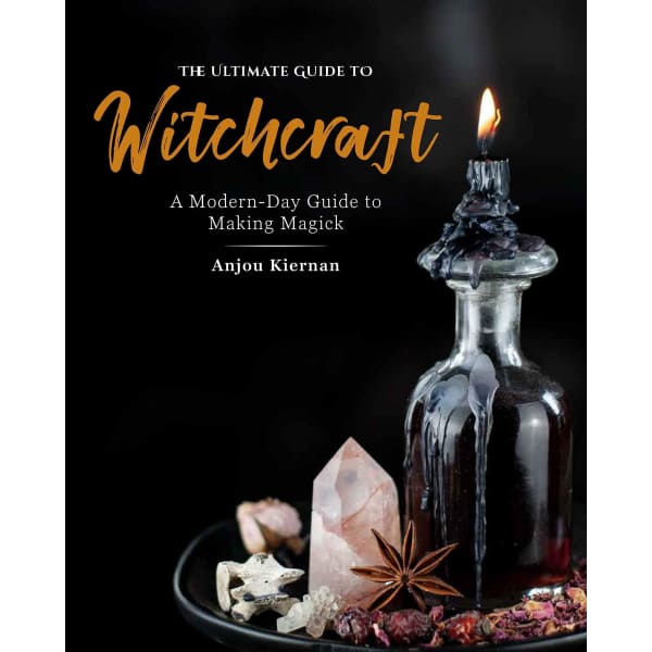 The Ultimate Guide to Witchcraft: A Modern-Day Making Magick