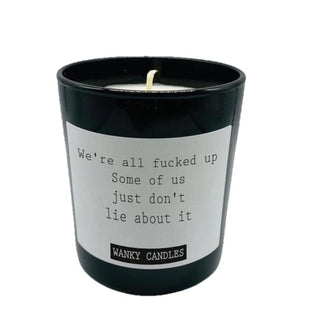 We’re All Fucked Up Soy Candle