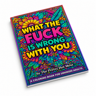 ‼️ PRE ORDER ‼️What the Fuck is Wrong With You? | A Coloring Book for Unhinged Adults 👊🏻