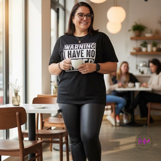 Warning: I Have No Filter T-Shirt 😏