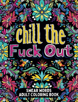 Chill the Fuck Out | Adult Coloring Book 🖍️🔥😈