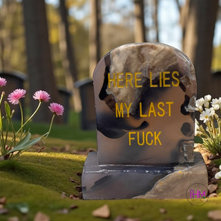 Here Lies My Last F*ck Crystal Headstone 🪦✨