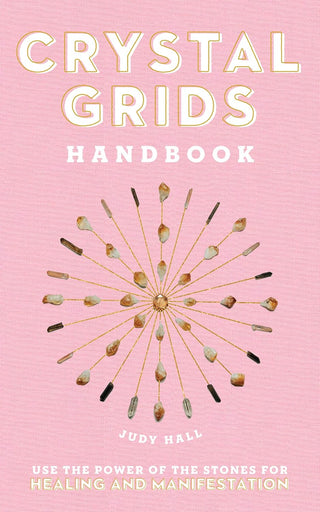 Crystal Grids Handbook | Use the Power of the Stones for Healing and Manifestation