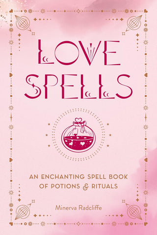Love Spells | An Enchanting Spell Book