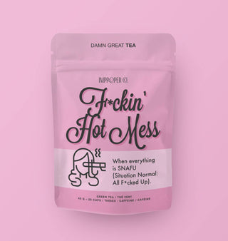 F*ckin’ Hot Mess Green Tea | Improper Co. 💥🍃