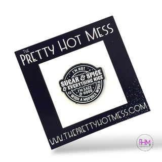 I'm Not Sugar & Spice | Enamel Pin 🔥