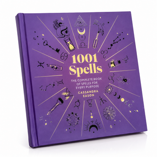 1001 Spells: The Complete Book of Spells for Every Purpose