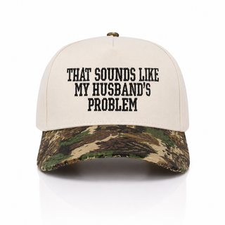 Sounds Like My Husbands Problem Trucker Hat