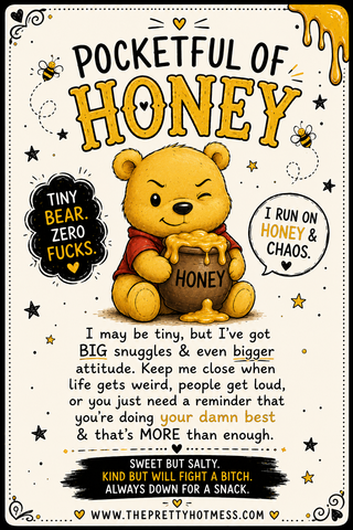 Pocketful of Honey 🍯🐻  | Sweet. Salty. Slightly Unhinged.