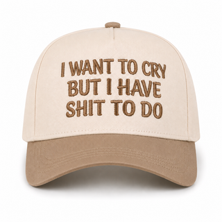 I Want To Cry But I Have Shit To Do Trucker Hat 😭🖤