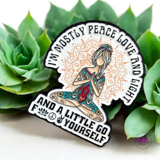 I’m Mostly Love and Light and a Little Go F*ck Yourself Enamel Pin 💖🖕✨