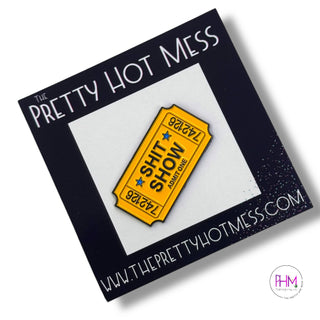 Welcome to the Sh*t Show | Enamel Pin 🎟️