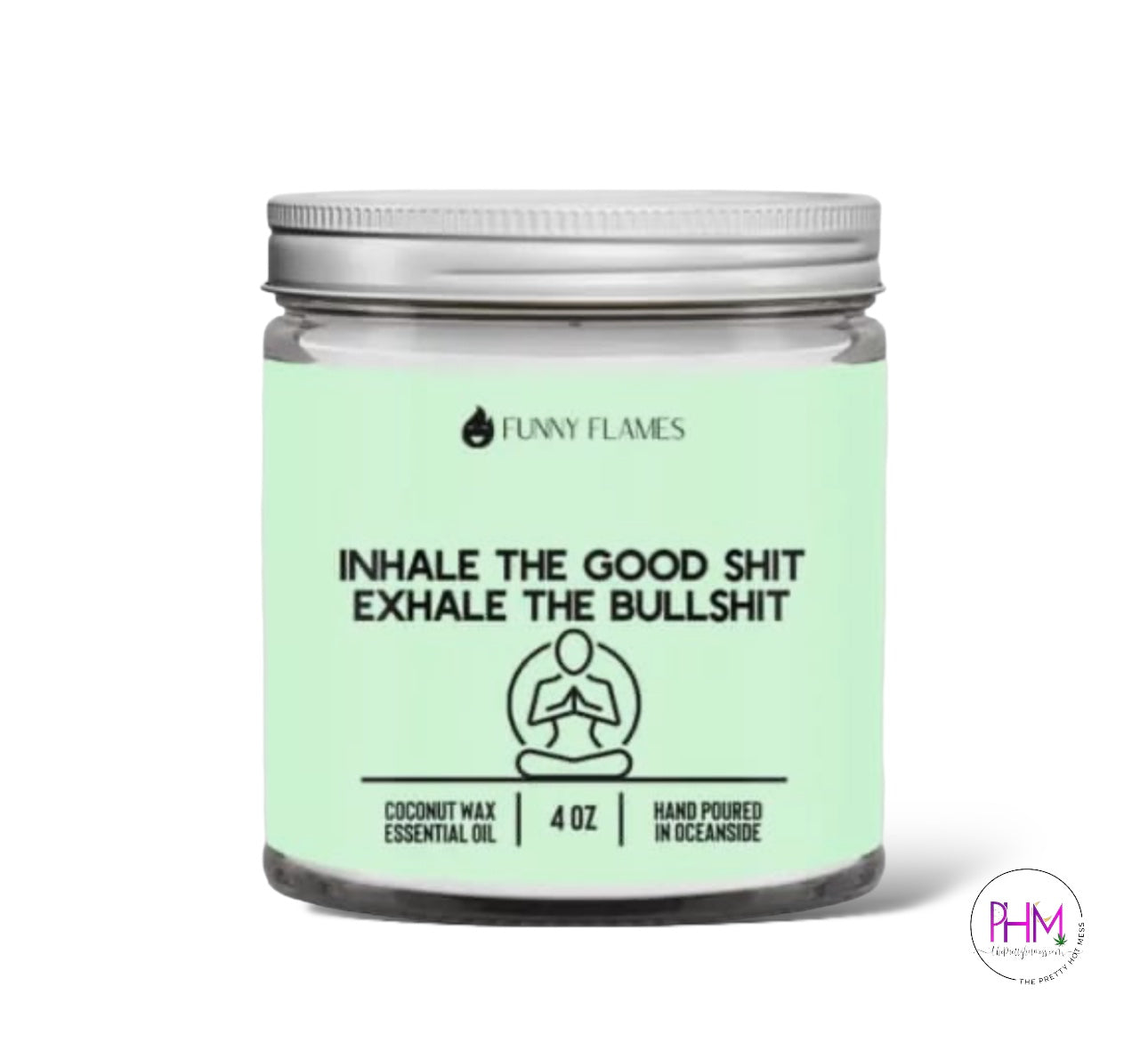 Inhale The Good Shit Exhale Bullshit Candle