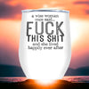 A Wise Woman Once Said Thermal Wine Tumbler