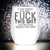 A Wise Woman Once Said Thermal Wine Tumbler