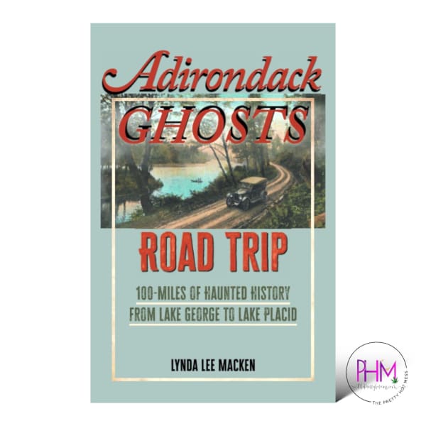 Adirondack Ghosts Road Trip - book