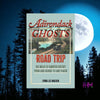Adirondack Ghosts Road Trip - book
