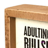 Adulting is Bullshit Box Sign 💜