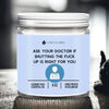 Ask Your Doctor If Shutting the Fuck Up Is Right For You 9oz