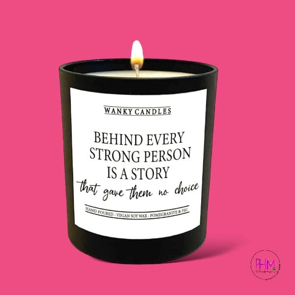 Behind Every Strong Person Candle