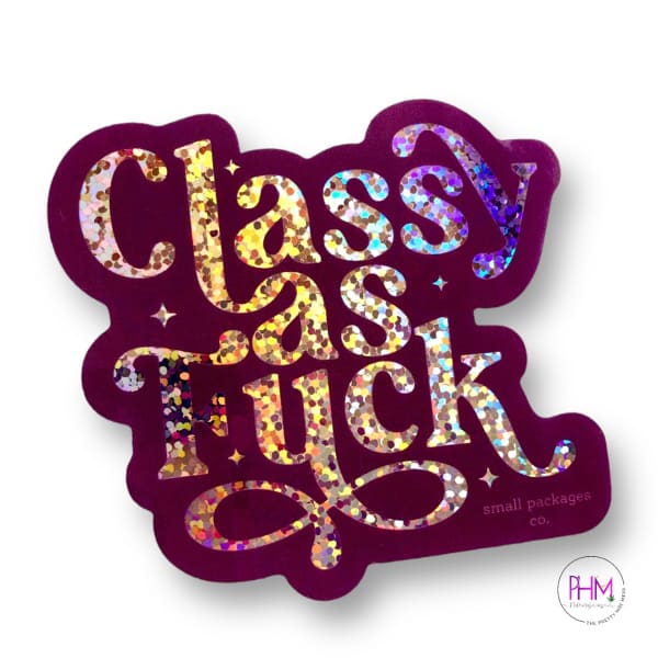 •Classy As Fuck Glitter Sticker