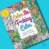 Color Me F*cking Calm | Swear Word Coloring Book