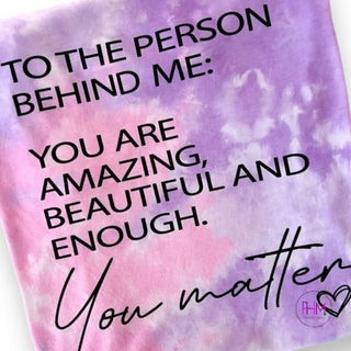 Dear Person Behind Me Tie Dyed T Shirt