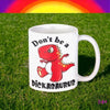 Don’t Be a Dick Mug - Drink Ware