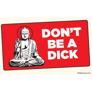 •Don’t Be A Dick Vinyl Sticker - Stickers
