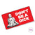 •Don’t Be A Dick Vinyl Sticker - Stickers