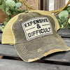 Expensive &amp; Difficult Trucker Hat - Hats